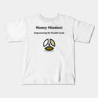 Money Mindset: Empower Your Wealth Goals Finance Education Kids T-Shirt